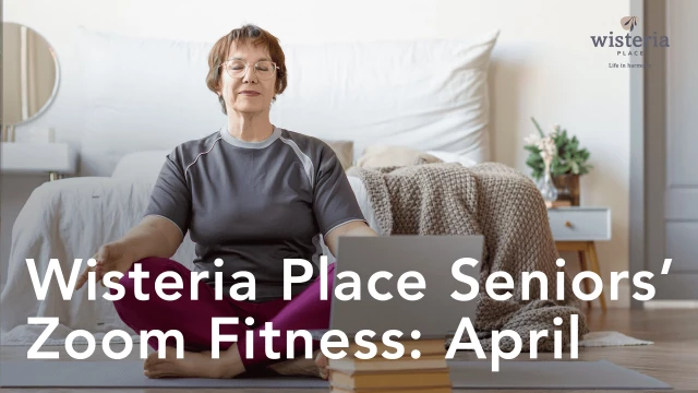 Wisteria Place Seniors' Zoom Fitness: April